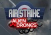 Air Strike Alien Drones