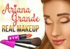 Ariana Grande Real Makeup