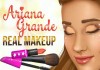  Ariana Grande Real Makeup