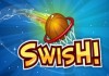 Swish!