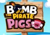 Bomb the Pirate Pigs