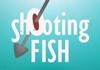 Shooting Fish