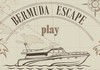 BERMUDA ESCAPE