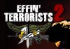 Effin Terrorists 2