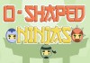 O-Shaped Ninjas