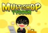 Multishop Tycoon