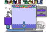 Bubble trouble